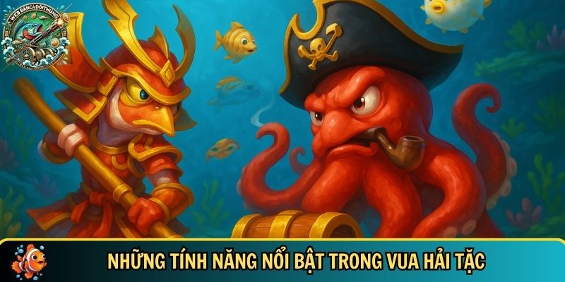 Tổng hợp các tính năng nổi bật có trong vua hải tắc
