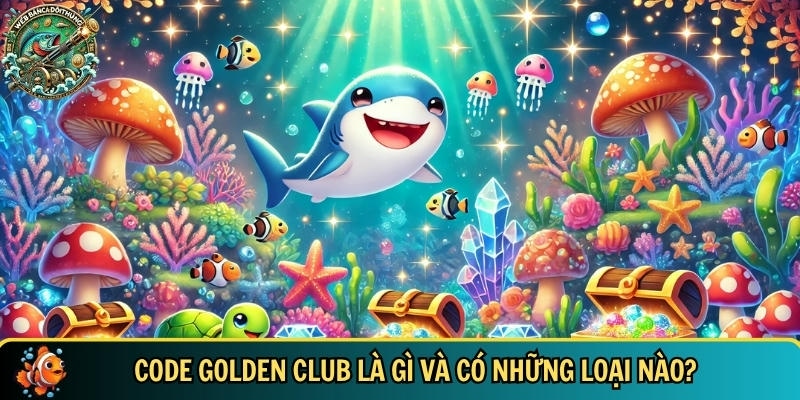 Tìm hiểu tổng quan về code golden club