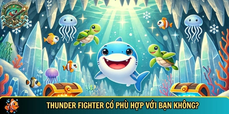 Những lợi ích nổi bật khi chơi Thunder Fighter