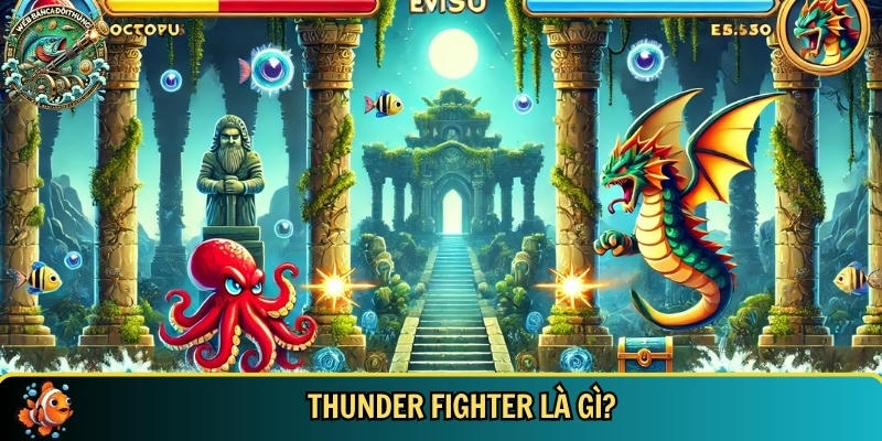 Tìm hiểu tổng quan về Thunder Fighter